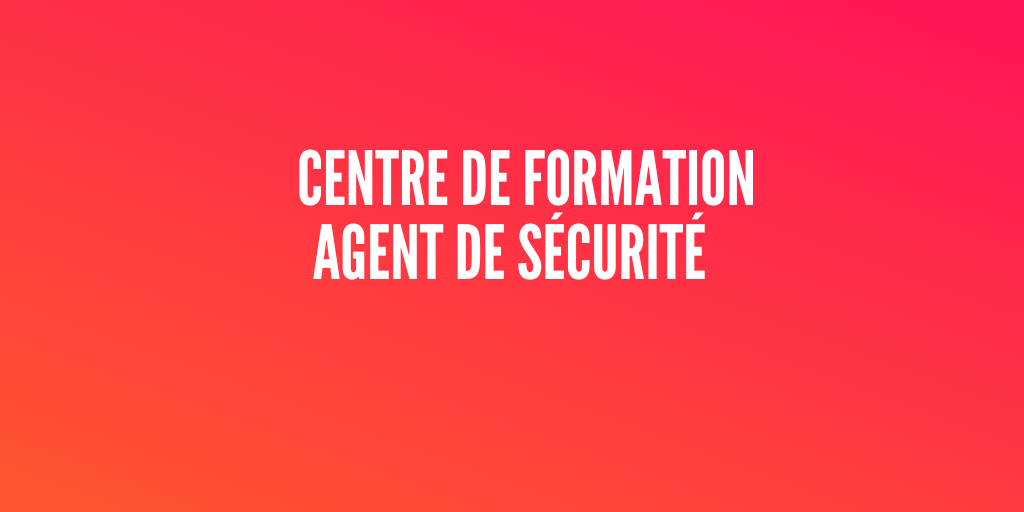 centre de formation en securite